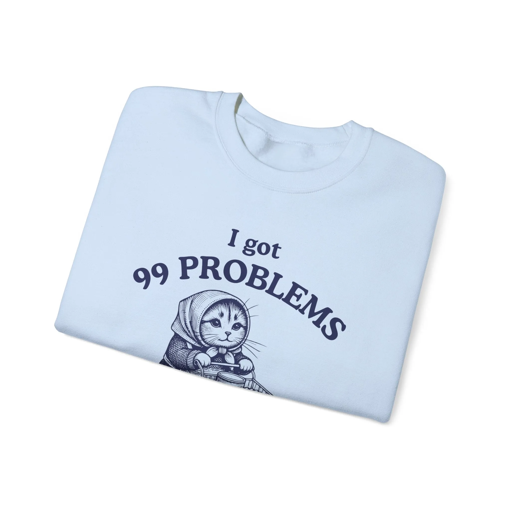 Babushka Cato-99 Problems Funny Kitschy Cat Crewneck Sweatshirt, For Cat Owners