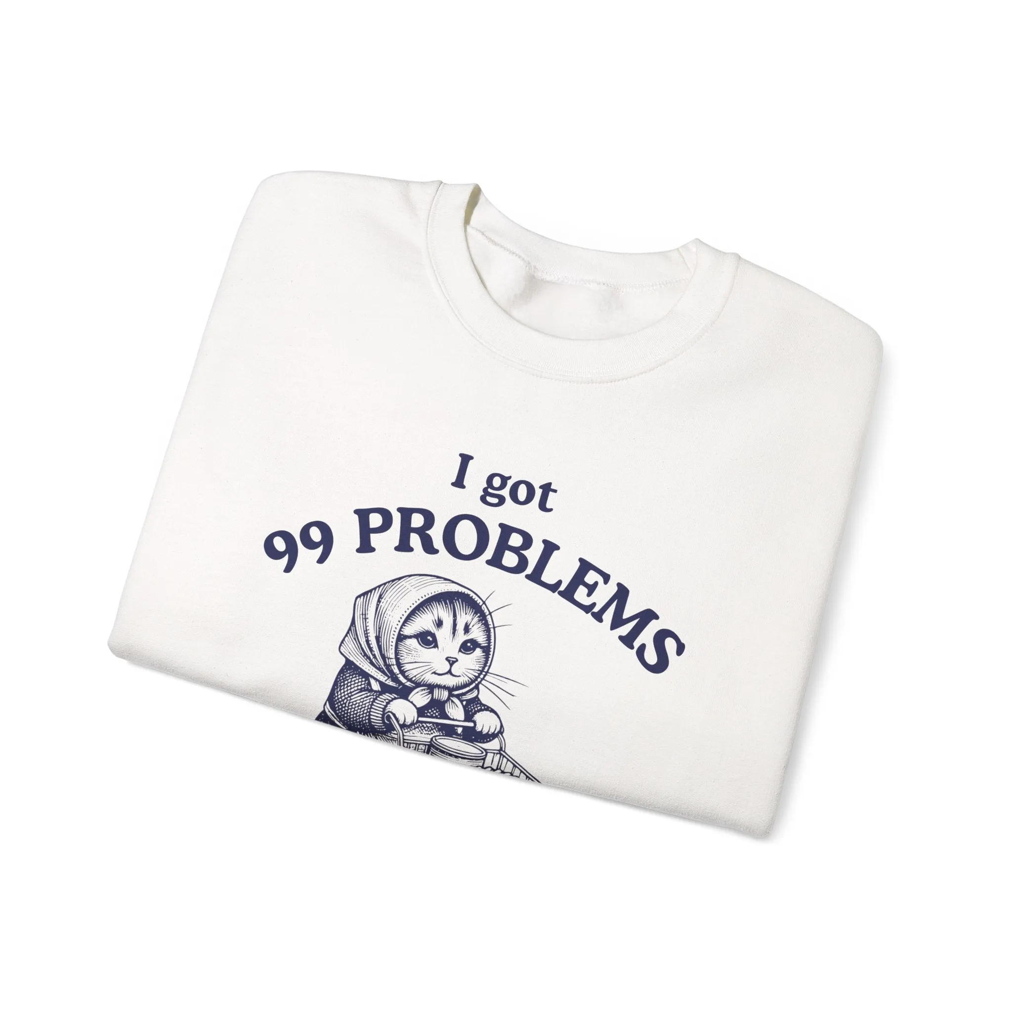 Babushka Cato-99 Problems Funny Kitschy Cat Crewneck Sweatshirt, For Cat Owners