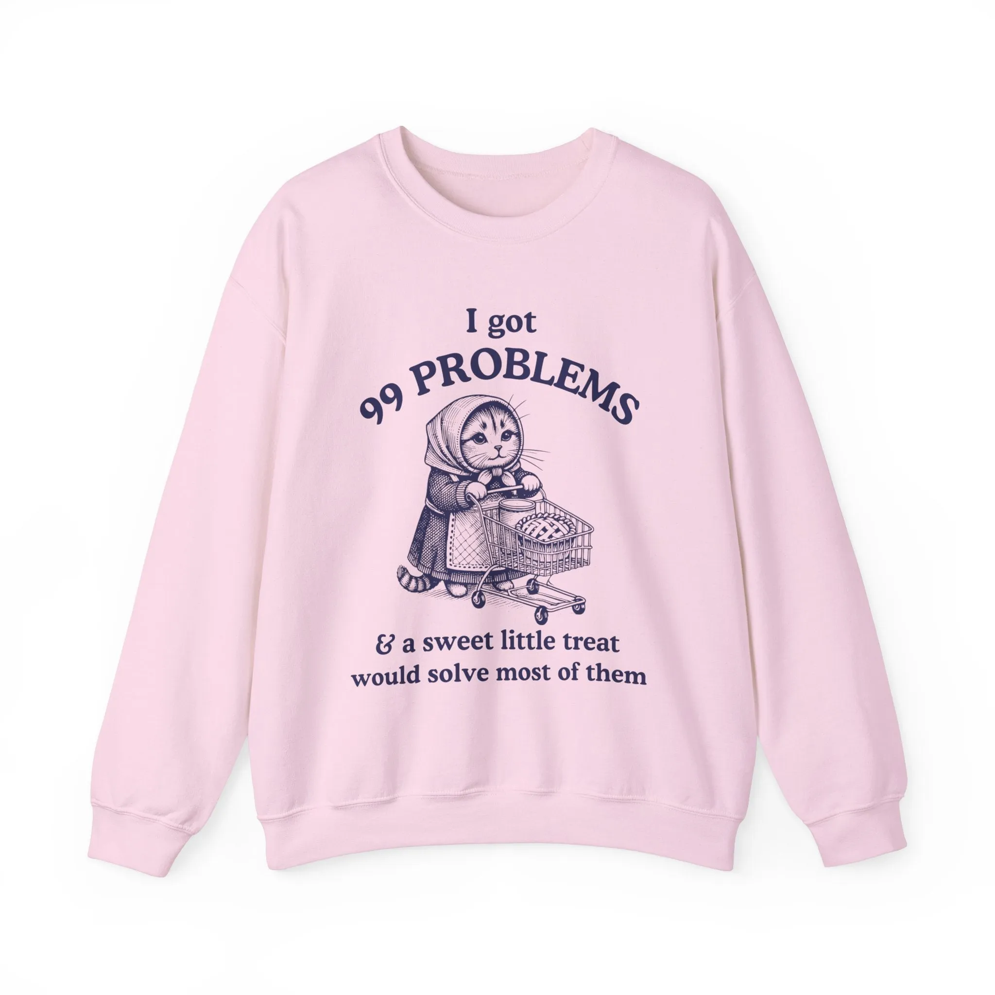 Babushka Cato-99 Problems Funny Kitschy Cat Crewneck Sweatshirt, For Cat Owners