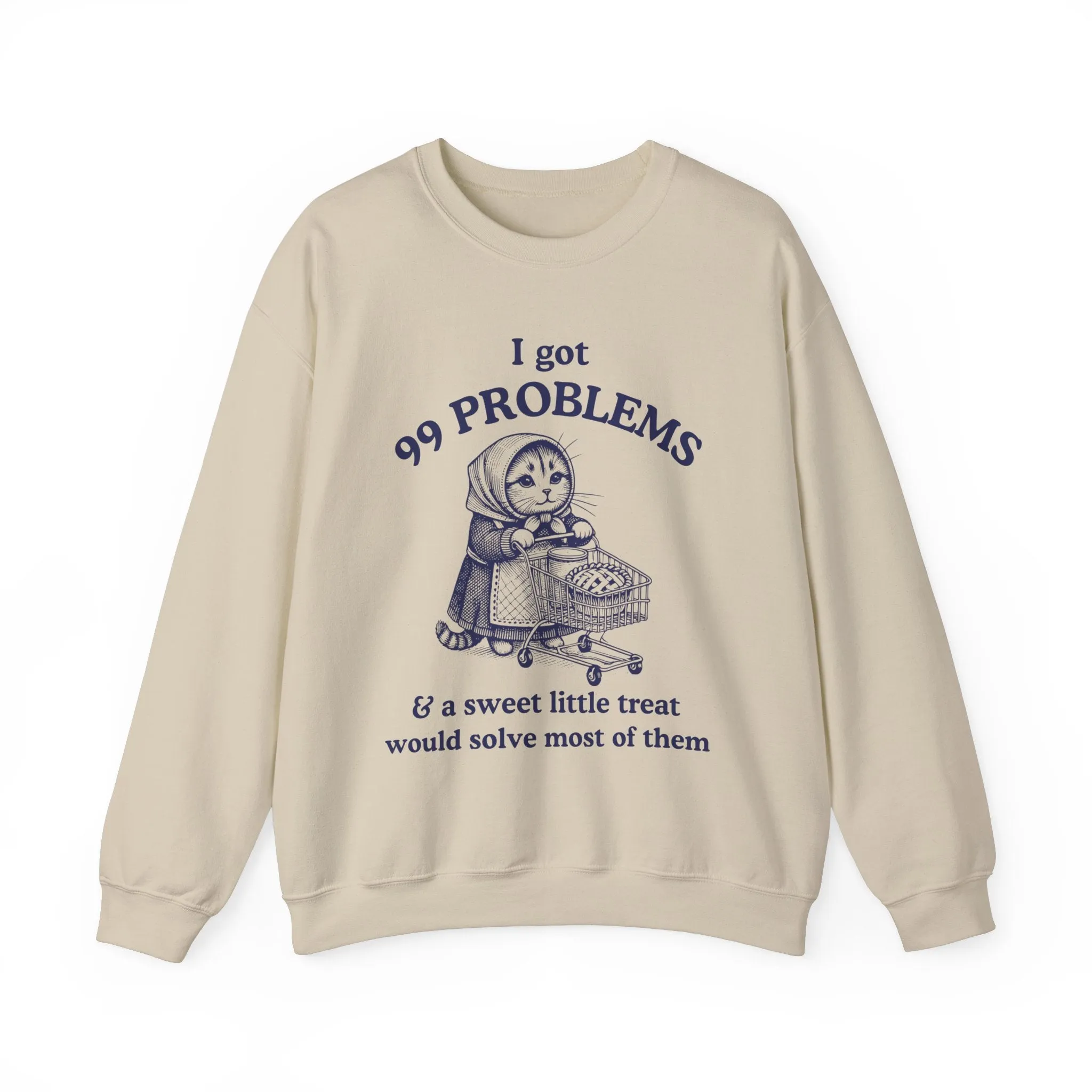 Babushka Cato-99 Problems Funny Kitschy Cat Crewneck Sweatshirt, For Cat Owners